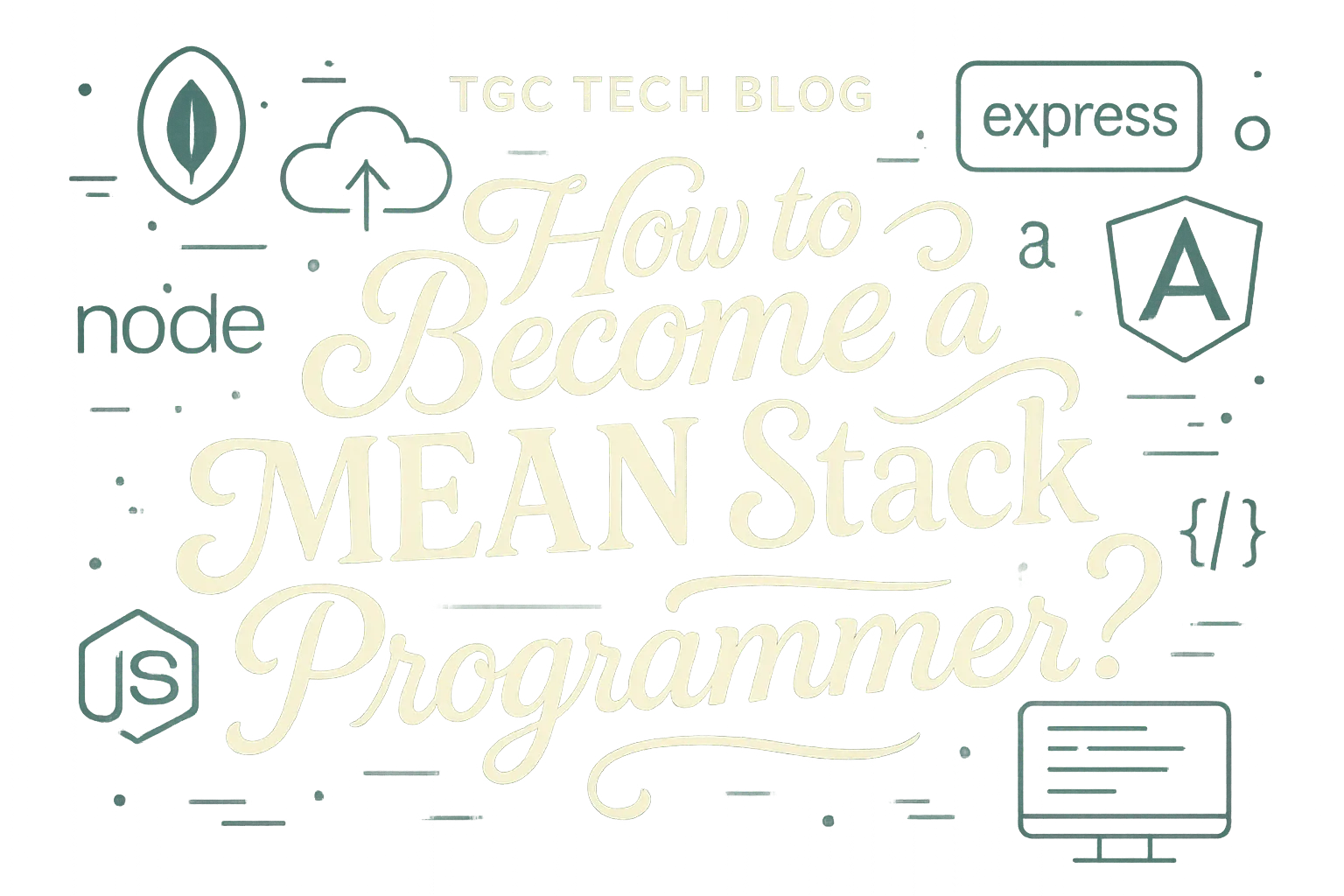 How to Become a MEAN Stack Programmer?